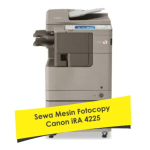 Sewa Mesin Fotocopy Canon iRA 4225