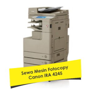 Sewa Mesin Fotocopy Canon iRA 4245